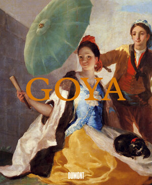 Goya: Prophet der Moderne