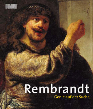 Rembrandt. Genie auf der Suche