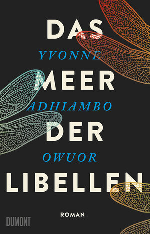 Buchcover Das Meer der Libellen | Yvonne Adhiambo Owuor | EAN 9783832181147 | ISBN 3-8321-8114-8 | ISBN 978-3-8321-8114-7