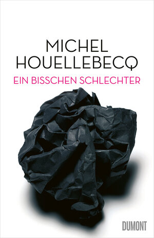 Buchcover Ein bisschen schlechter | Michel Houellebecq | EAN 9783832181659 | ISBN 3-8321-8165-2 | ISBN 978-3-8321-8165-9