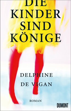 Buchcover Die Kinder sind Könige | Delphine Vigan | EAN 9783832181888 | ISBN 3-8321-8188-1 | ISBN 978-3-8321-8188-8