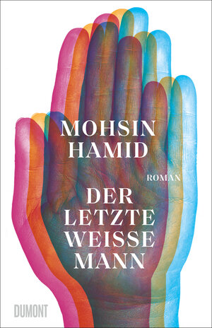 Buchcover Der letzte weiße Mann | Mohsin Hamid | EAN 9783832182526 | ISBN 3-8321-8252-7 | ISBN 978-3-8321-8252-6