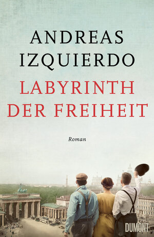 Buchcover Labyrinth der Freiheit | Andreas Izquierdo | EAN 9783832182557 | ISBN 3-8321-8255-1 | ISBN 978-3-8321-8255-7