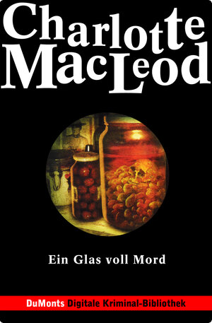 Buchcover Ein Glas voll Mord – DuMonts Digitale Kriminal-Bibliothek | Charlotte MacLeod | EAN 9783832184223 | ISBN 3-8321-8422-8 | ISBN 978-3-8321-8422-3