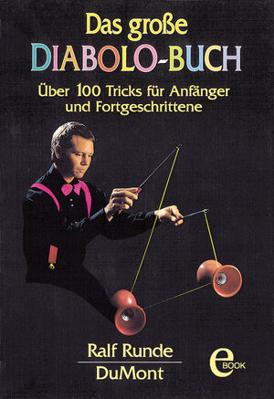 Buchcover Das große Diabolo-Buch | Ralf Runde | EAN 9783832186623 | ISBN 3-8321-8662-X | ISBN 978-3-8321-8662-3