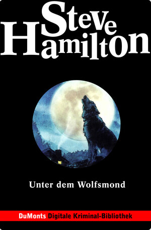 Buchcover Unter dem Wolfsmond – DuMonts Digitale Kriminal-Bibliothek | Steve Hamilton | EAN 9783832186753 | ISBN 3-8321-8675-1 | ISBN 978-3-8321-8675-3