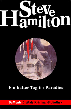 Buchcover Ein kalter Tag im Paradies – DuMonts Digitale Kriminal-Bibliothek | Steve Hamilton | EAN 9783832186838 | ISBN 3-8321-8683-2 | ISBN 978-3-8321-8683-8
