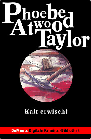 Buchcover Kalt erwischt – DuMonts Digitale Kriminal-Bibliothek | Phoebe Atwood Taylor | EAN 9783832187286 | ISBN 3-8321-8728-6 | ISBN 978-3-8321-8728-6