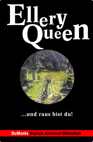 Buchcover ... und raus bist du! – DuMonts Digitale Kriminal-Bibliothek | Ellery Queen | EAN 9783832187347 | ISBN 3-8321-8734-0 | ISBN 978-3-8321-8734-7