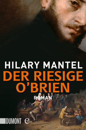 Buchcover Der riesige O'Brien | Hilary Mantel | EAN 9783832187682 | ISBN 3-8321-8768-5 | ISBN 978-3-8321-8768-2