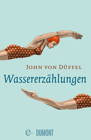 Buchcover Wassererzählungen | John Düffel | EAN 9783832187767 | ISBN 3-8321-8776-6 | ISBN 978-3-8321-8776-7