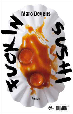 Buchcover Fuckin Sushi | Marc Degens | EAN 9783832188511 | ISBN 3-8321-8851-7 | ISBN 978-3-8321-8851-1