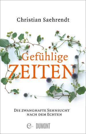 Buchcover Gefühlige Zeiten | Christian Saehrendt | EAN 9783832188849 | ISBN 3-8321-8884-3 | ISBN 978-3-8321-8884-9