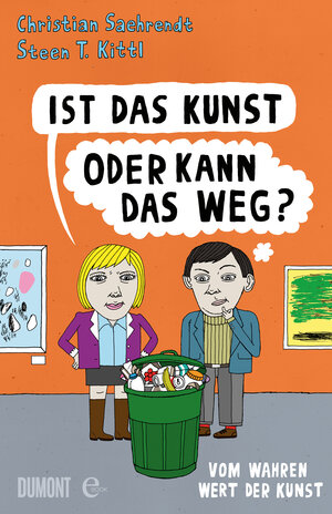 Buchcover Ist das Kunst oder kann das weg? | Christian Saehrendt | EAN 9783832189143 | ISBN 3-8321-8914-9 | ISBN 978-3-8321-8914-3