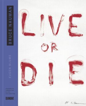 Buchcover Bruce Nauman Live or die  | EAN 9783832192839 | ISBN 3-8321-9283-2 | ISBN 978-3-8321-9283-9
