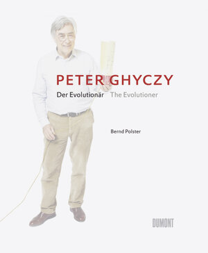 Buchcover Peter Ghyczy – Der Evolutionär / The Evolutioner  | EAN 9783832193065 | ISBN 3-8321-9306-5 | ISBN 978-3-8321-9306-5