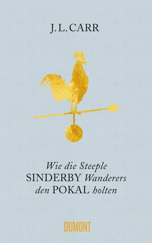 Buchcover Wie die Steeple Sinderby Wanderers den Pokal holten | J.L. Carr | EAN 9783832198541 | ISBN 3-8321-9854-7 | ISBN 978-3-8321-9854-1