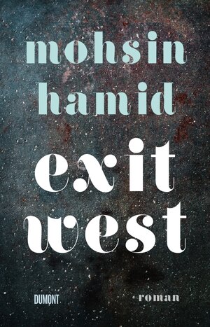 Buchcover Exit West | Mohsin Hamid | EAN 9783832198688 | ISBN 3-8321-9868-7 | ISBN 978-3-8321-9868-8