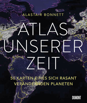 Buchcover Atlas unserer Zeit | Alastair Bonnett | EAN 9783832199302 | ISBN 3-8321-9930-6 | ISBN 978-3-8321-9930-2