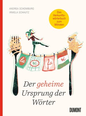 Buchcover Der geheime Ursprung der Wörter | Andrea Schomburg | EAN 9783832199661 | ISBN 3-8321-9966-7 | ISBN 978-3-8321-9966-1