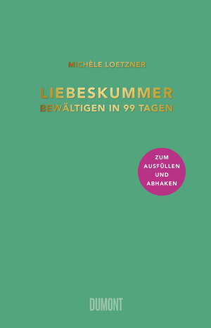 Buchcover Liebeskummer bewältigen in 99 Tagen | Michèle Loetzner | EAN 9783832199821 | ISBN 3-8321-9982-9 | ISBN 978-3-8321-9982-1