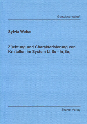 Züchtung und Charakterisierung von Kristallen im System Li2Se - In2Se3