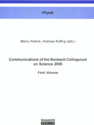 Communications of the Bexbach Colloquium on Science 2000 - First Volume