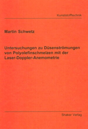 Untersuchungen zu Düsenströmungen von Polyolefinschmelzen mit der Laser-Doppler-Anemometrie