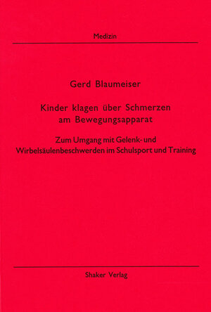 Kinder klagen über Schmerzen am Bewegungsapparat: Zum Umgang mit Gelenk- und Wirbelsäulenbeschwerden im Schulsport und Training