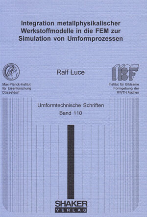 Integration metallphysikalischer Werkstoffmodelle in die FEM zur Simulation von Umformprozessen