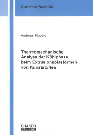 Thermomechanische Analyse der Kühlphase beim Extrusionsblasformen von Kunststoffen