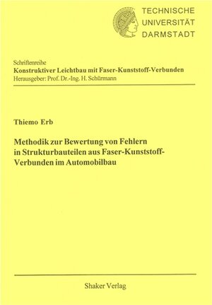 Methodik zur Bewertung von Fehlern in Strukturbauteilen aus Faser-Kunststoff-Verbunden im Automobilbau