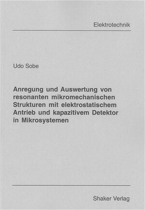 Anregung und Auswertung von resonanten mikromechanischen Strukturen mit elektrostatischem Antrieb und kapazitivem Detektor in Mikrosystemen