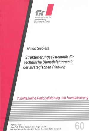 Buchcover Strukturierungssystematik für technische Dienstleistungen in der strategischen Planung | Guido Siebiera | EAN 9783832225346 | ISBN 3-8322-2534-X | ISBN 978-3-8322-2534-6