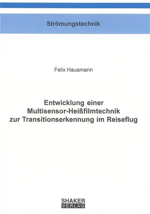 Entwicklung einer Multisensor-Heissfilmtechnik zur Transitionserkennung im Reiseflug