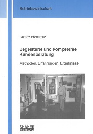 Buchcover Begeisterte und kompetente Kundenberatung | Gustav Breitkreuz | EAN 9783832227432 | ISBN 3-8322-2743-1 | ISBN 978-3-8322-2743-2