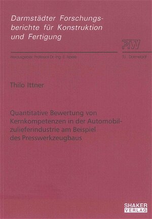 Quantitative Bewertung von Kernkompetenzen in der Automobilzulieferindustrie am Beispiel des Presswerkzeugbaus