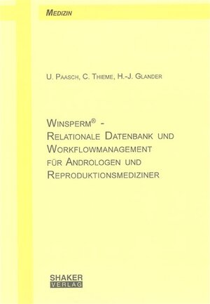 Buchcover Winsperm® - Relationale Datenbank und Workflowmanagement für Andrologen und Reproduktionsmediziner | Uwe Paasch | EAN 9783832232221 | ISBN 3-8322-3222-2 | ISBN 978-3-8322-3222-1