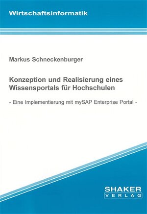 Konzeption und Realisierung eines Wissensportals für Hochschulen: Eine Implementierung mit mySAP Enterprise Portal