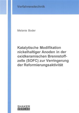 Katalytische Modifikation nickelhaltiger Anoden in der oxidkeramischen Brennstoffzelle (SOFC) zur Verringerung der Reformierungsaktivität