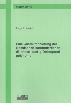 Eine Charakterisierung der klassischen kontinuierlichen-, diskreten- und q-Orthogonalpolynome