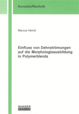 Einfluss von Dehnströmungen auf die Morphologieausbildung in Polymerblends