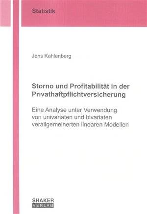 Storno und Profitabilität in der Privathaftpflichtversicherung: Eine Analyse unter Verwendung von univariaten und bivariaten verallgemeinerten linearen Modellen