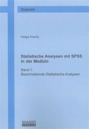 Buchcover Statistische Analysen mit SPSS in der Medizin | Helga Krentz | EAN 9783832239794 | ISBN 3-8322-3979-0 | ISBN 978-3-8322-3979-4