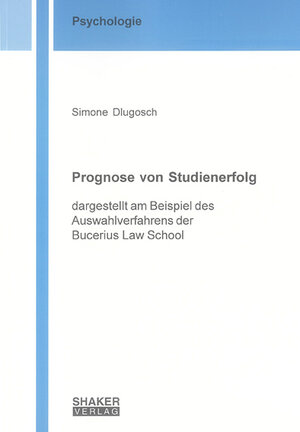 Buchcover Prognose von Studienerfolg | Simone Dlugosch | EAN 9783832245573 | ISBN 3-8322-4557-X | ISBN 978-3-8322-4557-3