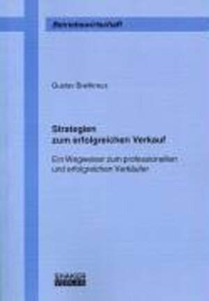 Buchcover Strategien zum erfolgreichen Verkauf | Gustav Breitkreuz | EAN 9783832245696 | ISBN 3-8322-4569-3 | ISBN 978-3-8322-4569-6