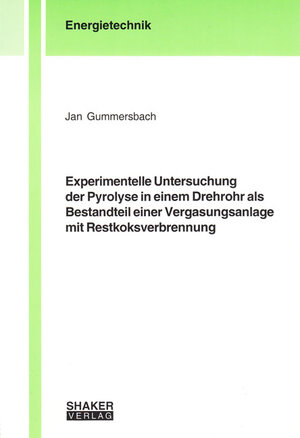 Experimentelle Untersuchung der Pyrolyse in einem Drehrohr als Bestandteil einer Vergasungsanlage mit Restkoksverbrennung