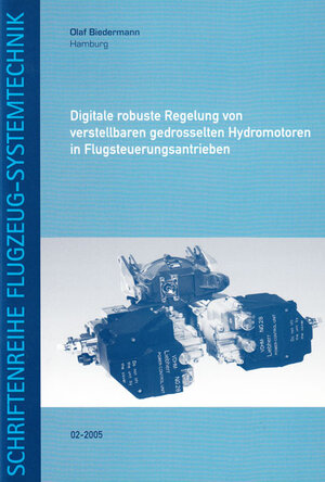 Digitale robuste Regelung von verstellbaren gedrosselten Hydromotoren in Flugsteuerungsantrieben