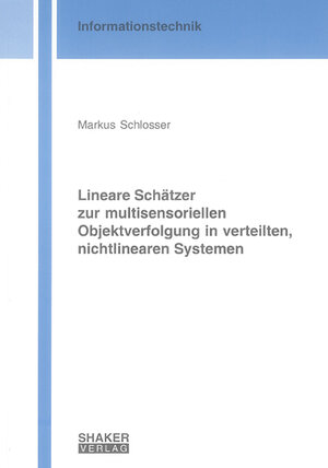 Lineare Schätzer zur multisensoriellen Objektverfolgung in verteilten, nichtlinearen Systemen