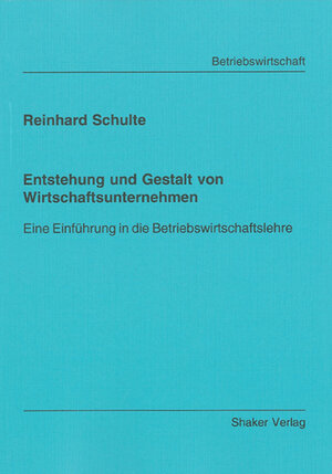 Buchcover Entstehung und Gestalt von Wirtschaftsunternehmen | Reinhard Schulte | EAN 9783832255343 | ISBN 3-8322-5534-6 | ISBN 978-3-8322-5534-3